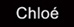 Chloe