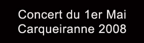 Concert du 1er Mai 2008 a Carqueiranne