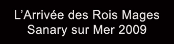 Arrivee des Rois Mages a Sanary - Janvier 2009